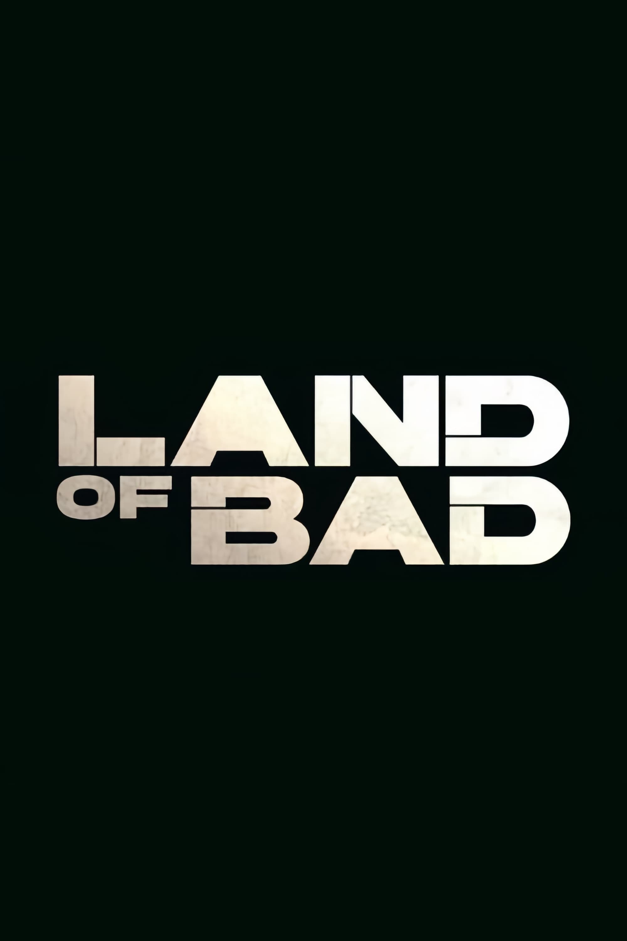 Land of Bad Epic Movie
